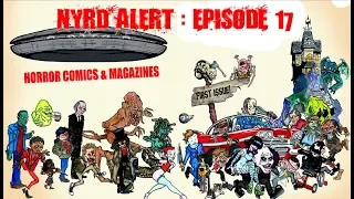 NYRD ALERT : EPISODE 17 - HORROR COMICS & MAGAZINE UPDATE 4/23/2019