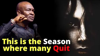 The Season where Many Quit | APOSTLE JOSHUA SELMAN