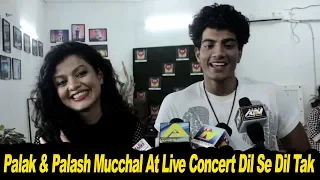 Palak & Palash Mucchal At Live Concert Dil Se Dil Tak