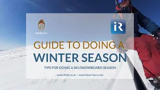 How to do a winter ski or snowboard season | A guide to doing a winter season in a ski resort