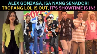 ALEX GONZAGA, ISA NANG GANAP NA SENADOR?! TROPANG LOL IS OUT, IT’S SHOWTIME IS IN! HOW CHRUE?