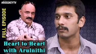 Heart to Heart with Actor Arulnithi | Full Episode | Bosskey TV