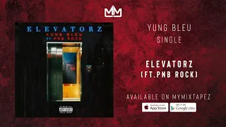 Yung Bleu & PnB Rock - Elevatorz (Official Audio)