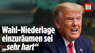 Donald Trump will das Weiße Haus räumen, wenn ...