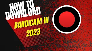 How to download Bandicam for screen recording