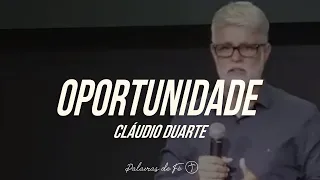 Cláudio Duarte - Oportunidade | Palavras de Fé