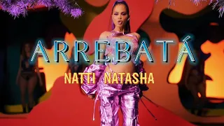 Natti Natasha - Arrebatá (Letra)