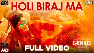 Holi Biraj Ma Full Video - Genius | Utkarsh Sharma, Ishita | Jubin Nautiyal, Himesh Reshammiya