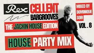 REXCELLENT BARGROOVES Vol. 8 | The JACKIN HOUSE EDITION | PARTY HOUSE MIX | Mixed by DOMINIQUE SOIR