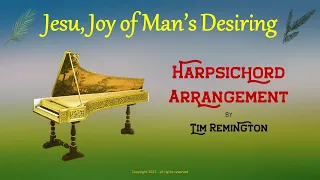 Bach - Jesu, Joy Of Man's Desiring - a Harpsichord Arrangement