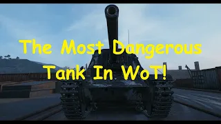 The Most Dangerous Tank In WoT!