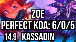 ZOE vs KASSADIN (MID) | 6/0/5, Rank 4 Zoe, 700+ games, Dominating | KR Challenger | 14.9