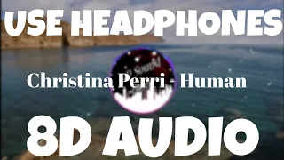 Human |  8D Audio | Christina Perri | HQ