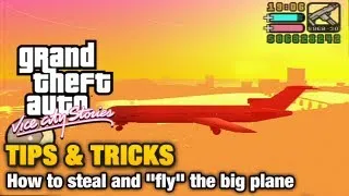 GTA Vice City Stories - Tips & Tricks - How to steal and "fly" the big plane