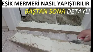 Kapı eşiği mermeri nasıl yapıştırılır | EŞİK MERMERİ NASIL YAPIŞTIRILIR