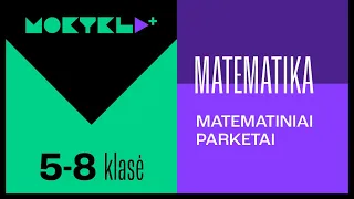 Mokykla+ | Matematika | 5-8 klasė | Matematiniai parketai || Laisvės TV X