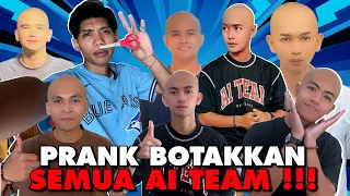 PRANK BOTAKKAN AI TEAM !!! BELLA MENGAMOK TENGOK RAMBUT ALIEFF !!!