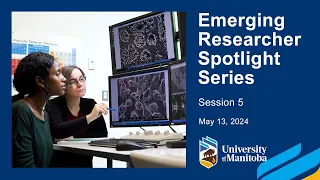 Emerging Researcher Spotlight Series - Session 5 (May 13, 2024)