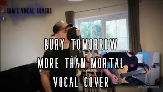 Bury Tomorrow - More Than Mortal VOCAL COVER (Instrumental by AJTaySounds)