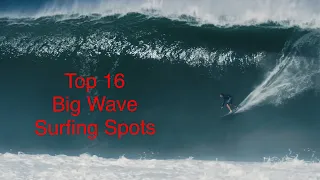 BIG WAVE SURFING - TOP 16 SURF SPOTS ON EARTH