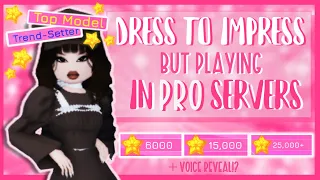 Dress To Impress But I’m Playing In PRO SERVERS ! // Voice Reveal? { ROBLOX }