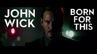 John Wick | Born For This