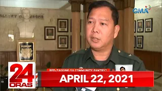 24 Oras Express: April 22, 2021 [HD]