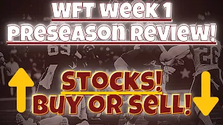 FILM REVIEW: WFT Preseason Week 1 REVIEW! Stock Up Stock Down! Players You Should BUY OR SELL!