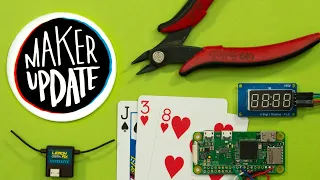 Half Past a Full House [Maker Update] | Maker.io