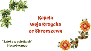 Kapela Wuja Krzycha - "Sztuka w opłotkach" Platerów 2020