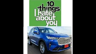 10 things I hate about my Haval H6 Ultra HEV