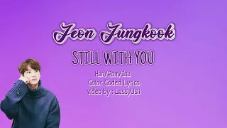 JUNGKOOK (BTS) - Still With You [Lirik Terjamahan Indonesia]