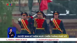 Ấn tượng lễ duyệt binh kỷ niệm ngày chiến thắng Phát Xít tại Nga | VTV24