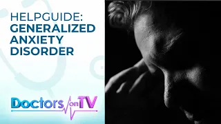 Dealing with Generalized Anxiety Disorder | DOTV