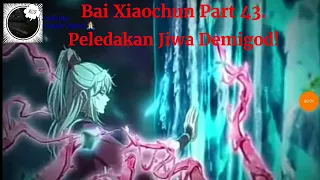 Peledakan Jiwa Demigod | Spoiler Yi Nian Yong Heng S3 Part. 43.