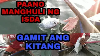 PAANO MANGHULI NG ISDA | FISHING IN THE PHILIPPINES GAMIT ANG KITANG