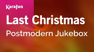 Last Christmas - Postmodern Jukebox | Karaoke Version | KaraFun