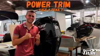 POWER TRIM !!! VALE A PENA MESMO???