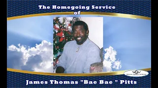 The Homegoing Service of James Thomas "Bae Bae " Pitts