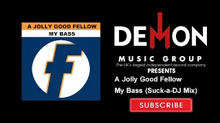 A Jolly Good Fellow - My Bass (Suck-a-DJ Mix)