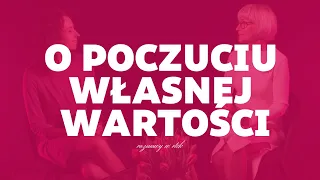 Rozmowa z Izą Antosiewicz - O poczuciu własnej wartości