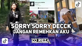 DJ SORRY SORRY DEKS JANGAN REMEHKAN AKU - DJ SORRY JACK VIRAL TIKTOK TERBARU !!