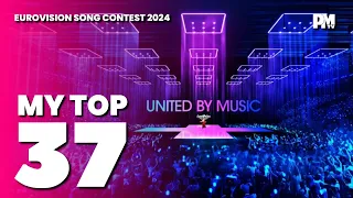 Eurovision 2024 - My Top 37  (Updated + W/LIVE Performances)