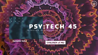 PSY:TECH 45 126bpm 🗿 Psychedelic Techno (Alic, Caballero, CAIN, Crennwiick, Osiris4, Tomchilla)