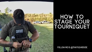 HOW TO STAGE YOUR TOURNIQUET