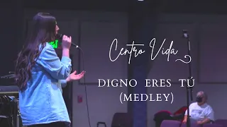 Digno Eres Tú (MEDLEY)| CENTRO VIDA