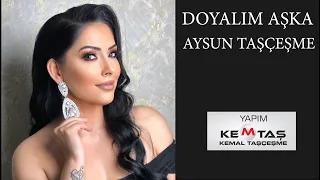 AYSUN TAŞÇEŞME / DOYALIM AŞKA (KLİP)