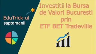 Cum INVESTIM la Bursa de Valori de la Bucuresti prin ETF ce replica indicele BET -ETF BET Tradeville