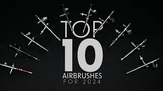 RANKING my TOP 10 AIRBRUSHES: A Guide to Purchasing the BEST AIRBRUSHES Today