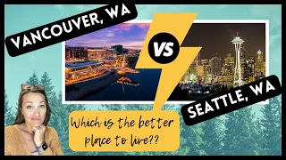 Vancouver vs Seattle: Decision for the Future | The Differences in Pace, Culture, and Cost of Living